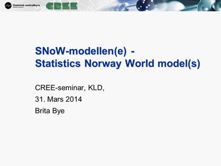 SNoW-modellen(e) - Statistics Norway World model(s)