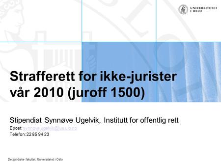 Strafferett for ikke-jurister vår 2010 (juroff 1500)
