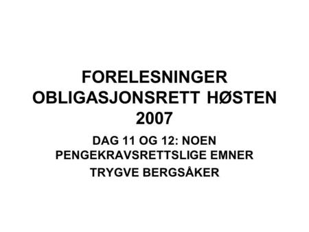 FORELESNINGER OBLIGASJONSRETT HØSTEN 2007