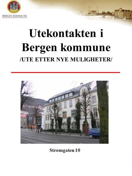Utekontakten i Bergen kommune /UTE ETTER NYE MULIGHETER/