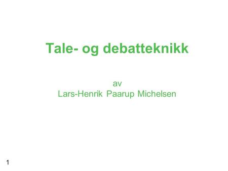 Tale- og debatteknikk av Lars-Henrik Paarup Michelsen