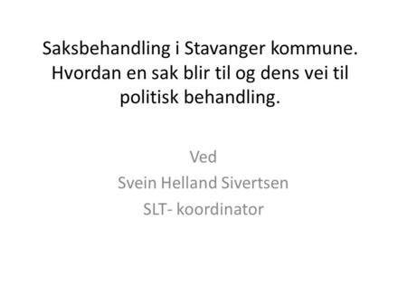 Ved Svein Helland Sivertsen SLT- koordinator