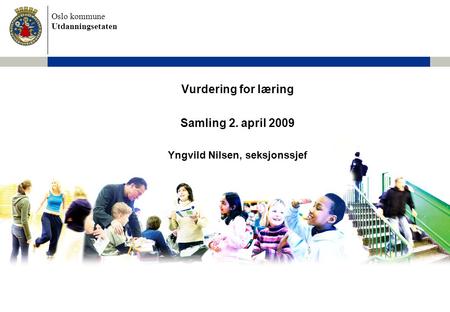 Samling 2. april 2009 Yngvild Nilsen, seksjonssjef