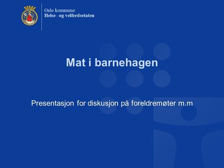 Presentasjon for diskusjon på foreldremøter m.m