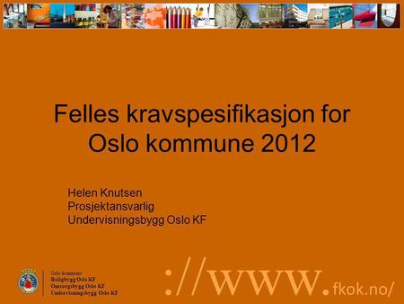 Felles kravspesifikasjon for Oslo kommune 2012