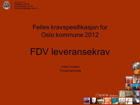 Felles kravspesifikasjon for Oslo kommune 2012 FDV leveransekrav