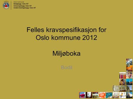 Felles kravspesifikasjon for Oslo kommune 2012 Miljøboka