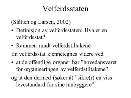Velferdsstaten (Slåtten og Larsen, 2002)