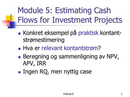 Module 5: Estimating Cash Flows for Investment Projects