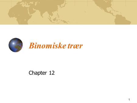 Binomiske trær Chapter 12.