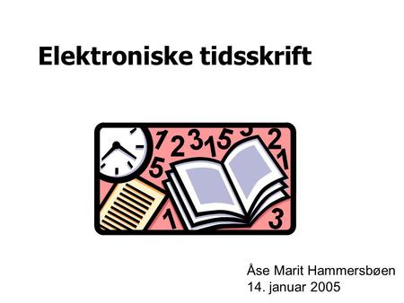 Elektroniske tidsskrift Åse Marit Hammersbøen 14. januar 2005.