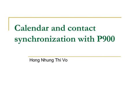 Calendar and contact synchronization with P900 Hong Nhung Thi Vo.