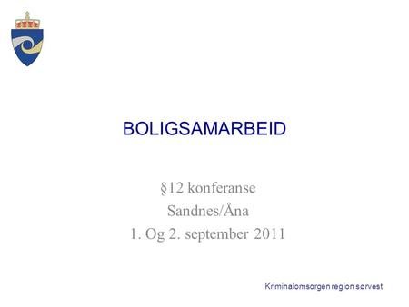 §12 konferanse Sandnes/Åna 1. Og 2. september 2011