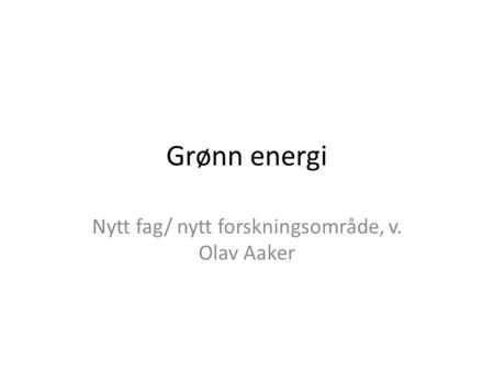 Nytt fag/ nytt forskningsområde, v. Olav Aaker