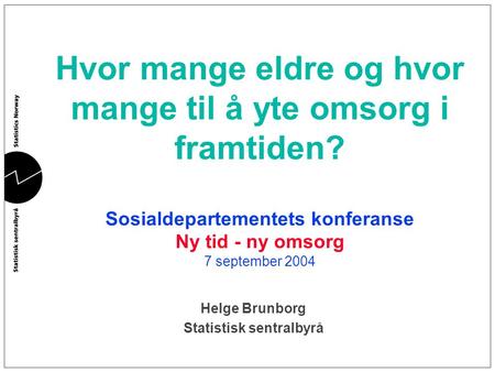 Helge Brunborg Statistisk sentralbyrå