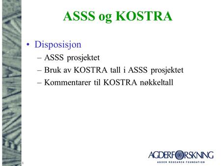 ASSS og KOSTRA Disposisjon ASSS prosjektet