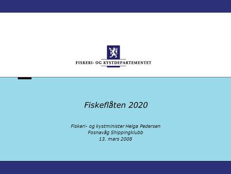 Fiskeflåten 2020 Fiskeri- og kystminister Helga Pedersen