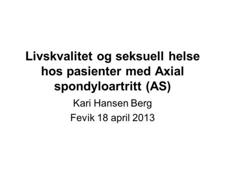 Kari Hansen Berg Fevik 18 april 2013
