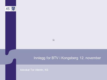 Innlegg for BTV i Kongsberg 12. november