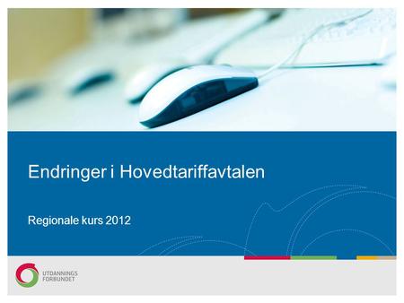 Endringer i Hovedtariffavtalen Regionale kurs 2012.