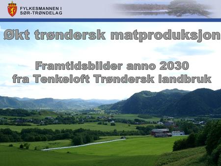 Økt trøndersk matproduksjon fra Tenkeloft Trøndersk landbruk