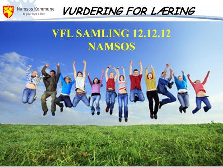 VURDERING FOR LÆRING VFL SAMLING 12.12.12 NAMSOS.