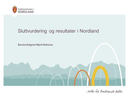 Sluttvurdering og resultater i Nordland