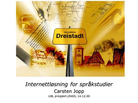 Internettløsning for språkstudier Carsten Jopp UiB, prosjekt LINGO, 14.12.00.