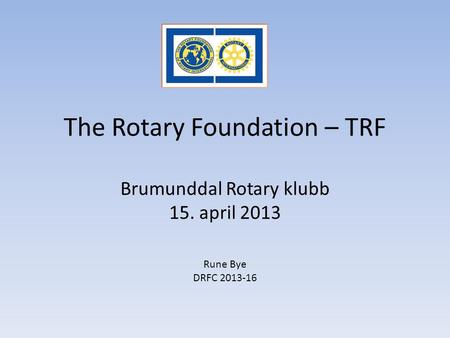 The Rotary Foundation – TRF Brumunddal Rotary klubb 15