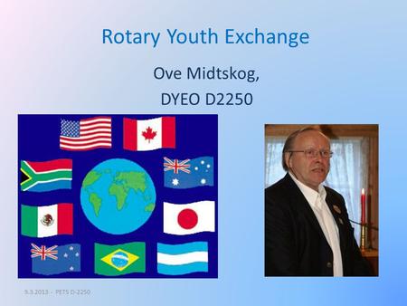 Rotary Youth Exchange Ove Midtskog, DYEO D2250 9.3.2013 - PETS D-2250.