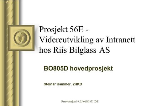 Prosjekt 56E - Videreutvikling av Intranett hos Riis Bilglass AS