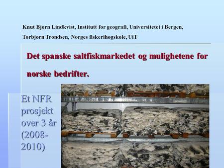 Det spanske saltfiskmarkedet og mulighetene for norske bedrifter.