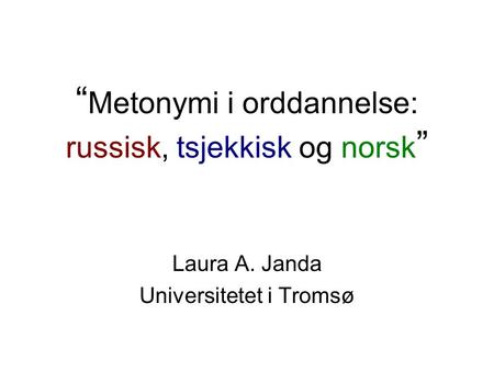 “Metonymi i orddannelse: russisk, tsjekkisk og norsk”
