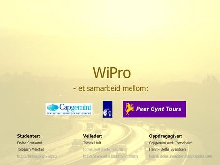 WiPro et samarbeid mellom: Studenter: Veileder: Oppdragsgiver: