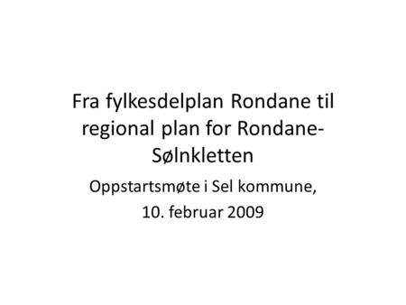 Fra fylkesdelplan Rondane til regional plan for Rondane-Sølnkletten