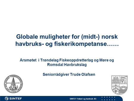 Globale muligheter for (midt-) norsk havbruks- og fiskerikompetanse……