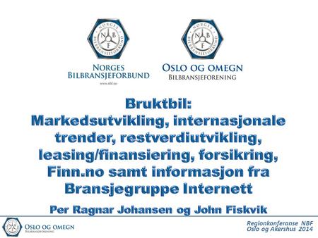 Per Ragnar Johansen og John Fiskvik