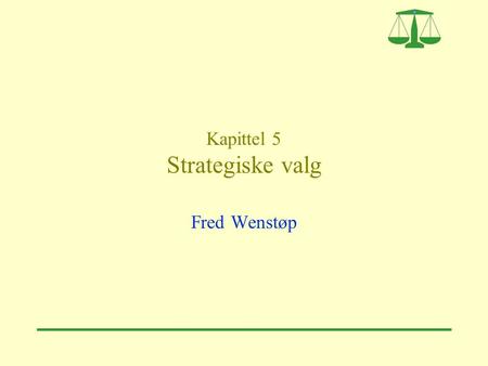 Kapittel 5 Strategiske valg
