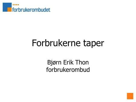 Forbrukerne taper Bjørn Erik Thon forbrukerombud.