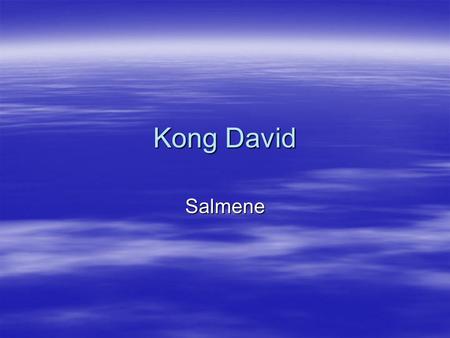 Kong David Salmene.