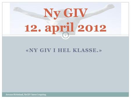 Ny GIV 12. april 2012 «Ny Giv i hel klasse.»