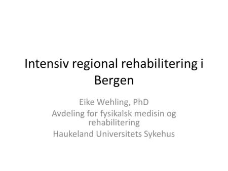 Intensiv regional rehabilitering i Bergen