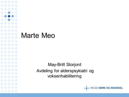 May-Britt Storjord Avdeling for alderspsykiatri og voksenhabilitering
