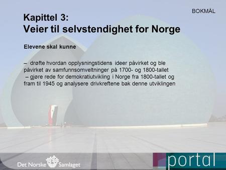 Kapittel 3: Veier til selvstendighet for Norge