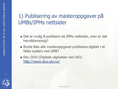 1) Publisering av masteroppgaver på UMBs/IPMs nettsider