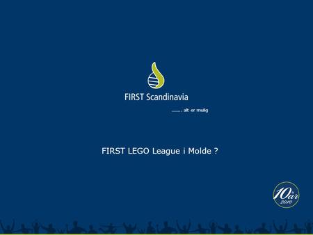 FIRST LEGO League i Molde ?