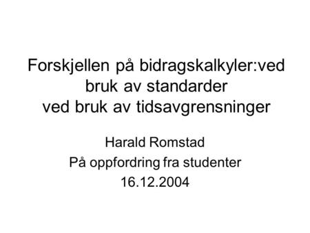 Harald Romstad På oppfordring fra studenter