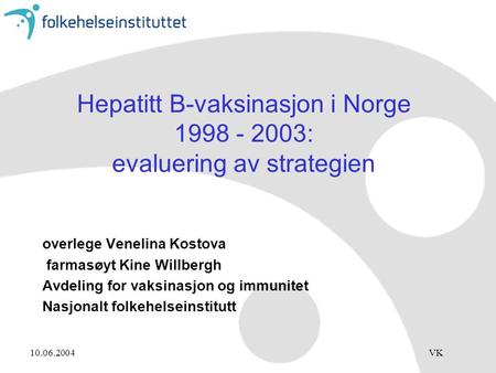 Hepatitt B-vaksinasjon i Norge : evaluering av strategien