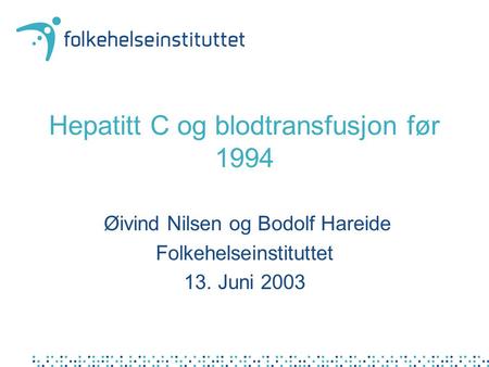 Hepatitt C og blodtransfusjon før 1994