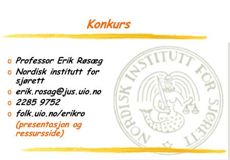 Konkurs Professor Erik Røsæg Nordisk institutt for sjørett